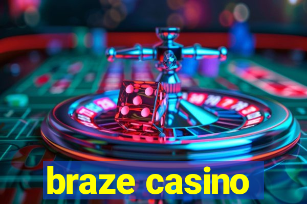 braze casino